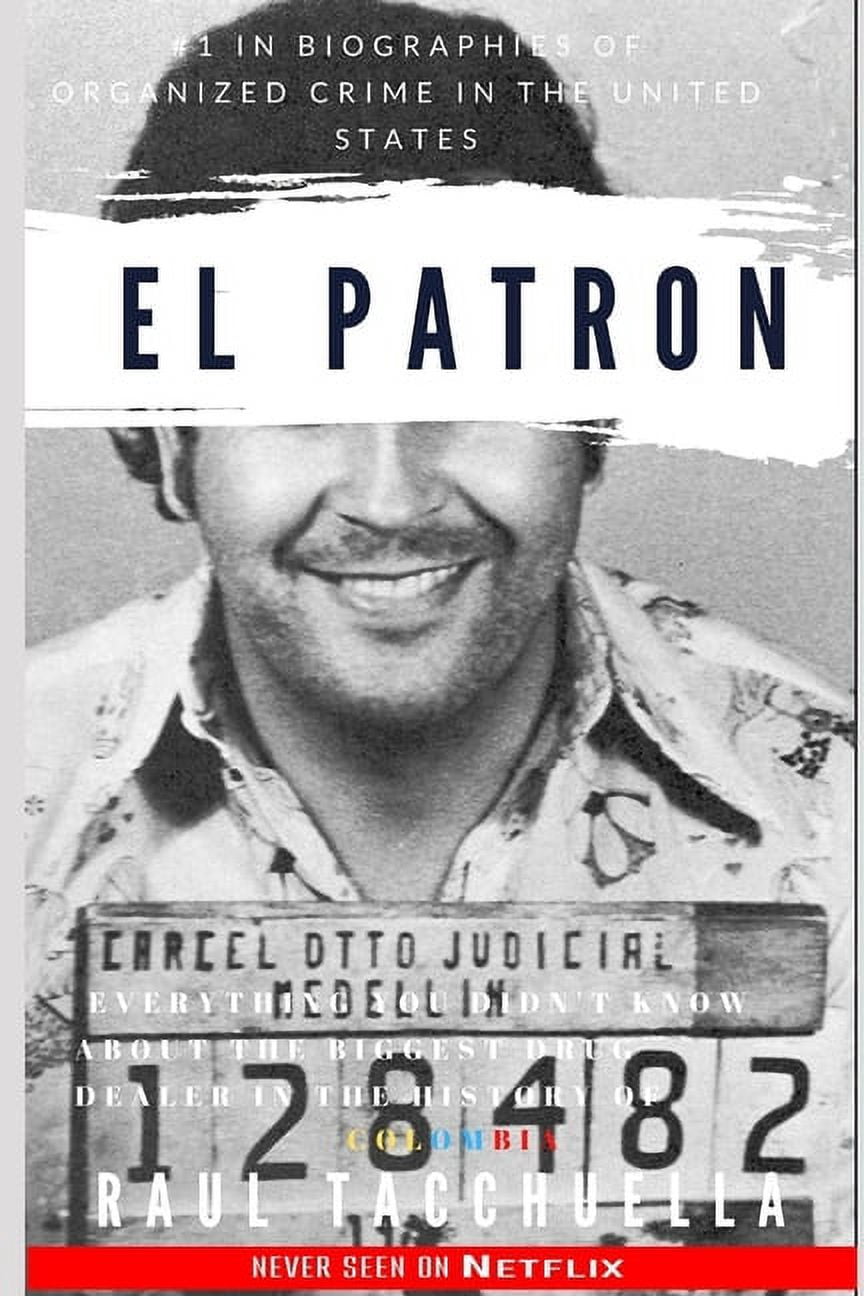 El Patrón El Patron everything you didn't know about the biggest drug(01)