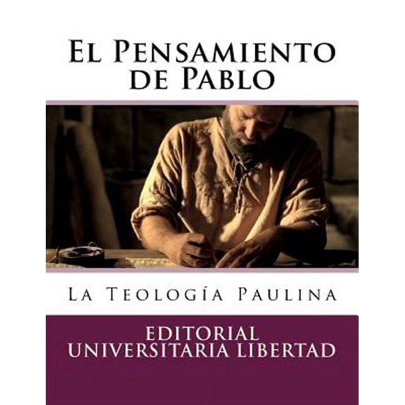 El Pensamiento De Pablo : La Teolog?a Paulina