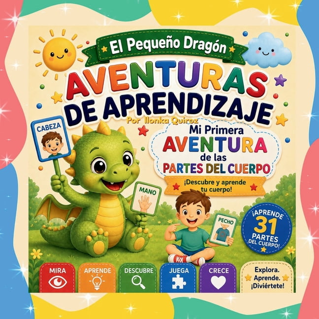 El PequeÃ±o DragÃ³n: Aventuras de Aprendizaje - Mi Primera Aventura de las Partes del Cuerpo, (Paperback)