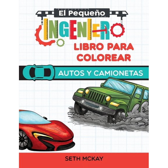 El Pequeo Ingeniero - Libro Para Colore El Pequeo Ingeniero - Libro Para Colorear - Autos y Camionetas, Book 2, (Paperback)