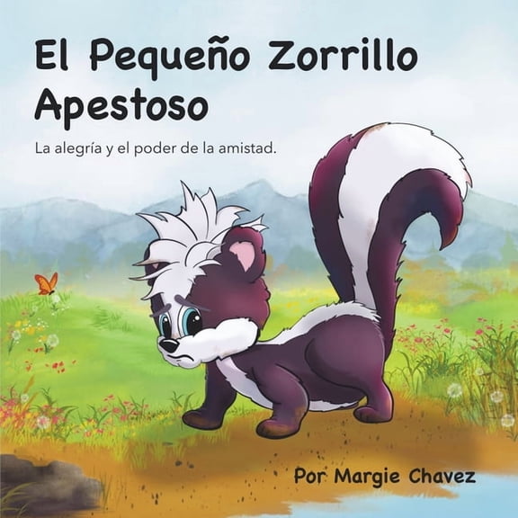 El Pequeo Zorrillo Apestoso: La alegra y el poder de la amistad., (Paperback)
