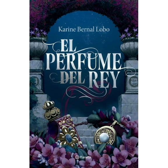 El Perfume del Rey. Edicin de Lujo Con Cantos Tintados / The King's Perfume. Deluxe Edition with Sprayed Edges (Sa, (Hardcover)