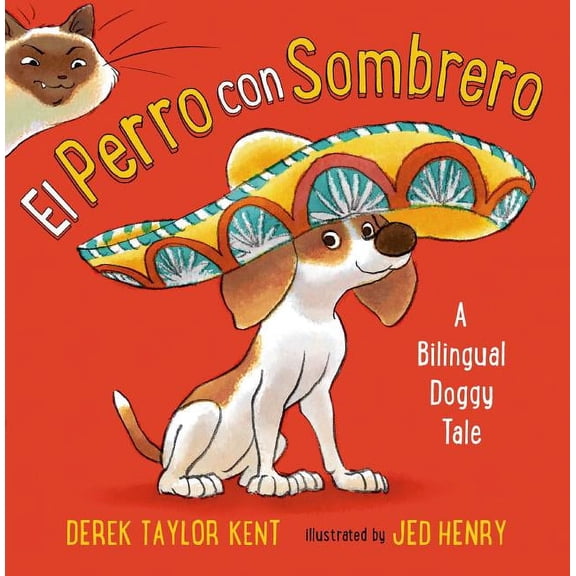 El Perro Con Sombrero: A Bilingual Doggy Tale, (Hardcover)