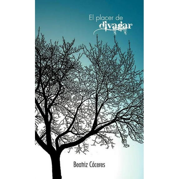 El Placer de Divagar (Hardcover)