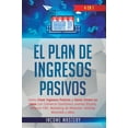 thumbnail image 1 of El Plan De Ingresos Pasivos: 4 en 1: CÃ³mo Crear Ingresos Pasivos y Ganar Dinero en LÃ­nea con Comercio ElectrÃ³nico usando, (Hardcover), 1 of 1
