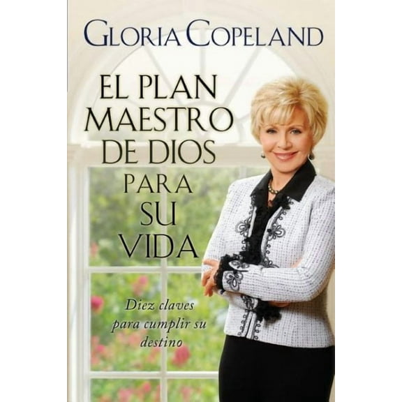 El Plan Maestro de Dios Para Su Vida: God's Master Plan for Your Life (Paperback) by Gloria Copeland