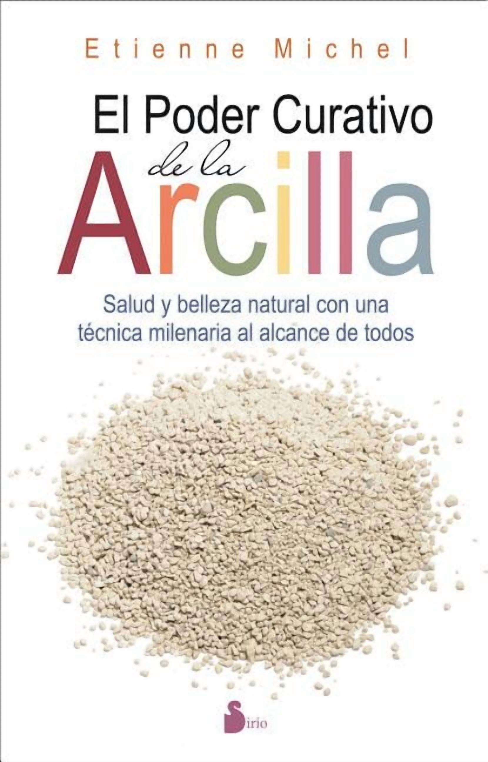 El Poder Curativo de La Arcilla (Paperback)
