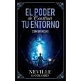 thumbnail image 1 of El Poder De Construir Tu Enterno - Conferencias de Neville Goddard, (Paperback), 1 of 1