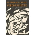 thumbnail image 1 of El Poder De La Mente Subconsciente: The Power of the Subconscious Mind (Spanish Edition), (Paperback), 1 of 1