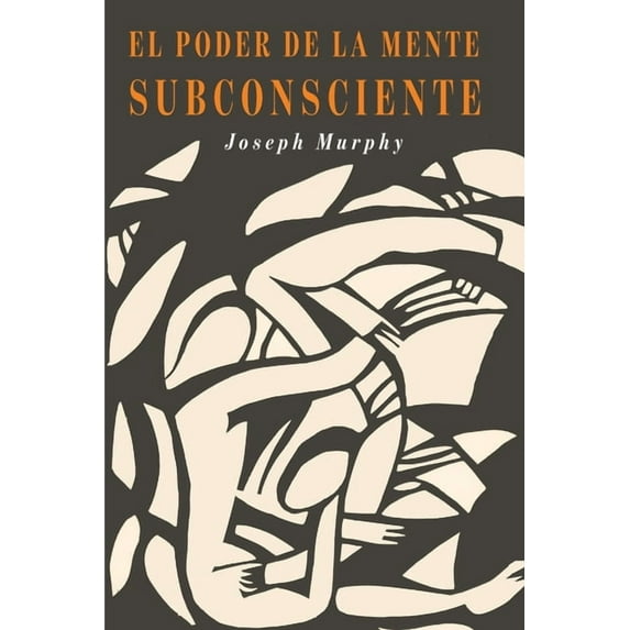 El Poder De La Mente Subconsciente: The Power of the Subconscious Mind (Spanish Edition), (Paperback)