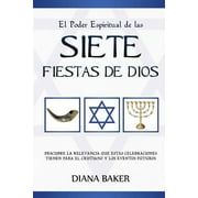 DIANA BAKER El Poder Espiritual de las Siete Fiestas de Dios (Paperback)