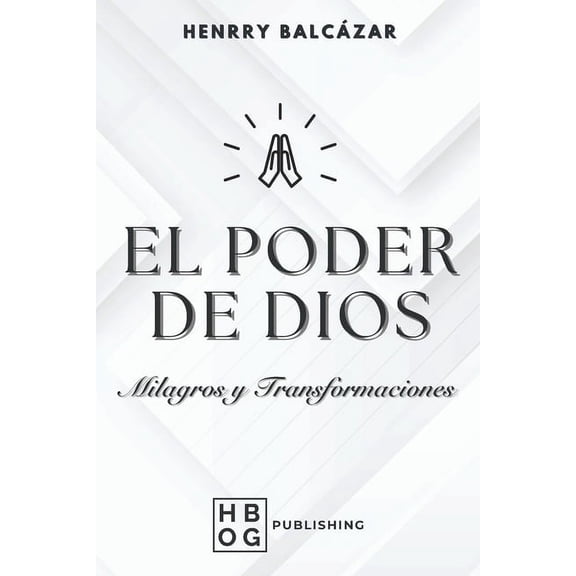 El Poder de Dios: Milagros y Transformac El Poder de Dios: Milagros y Transformaciones, Book 1, (Paperback)
