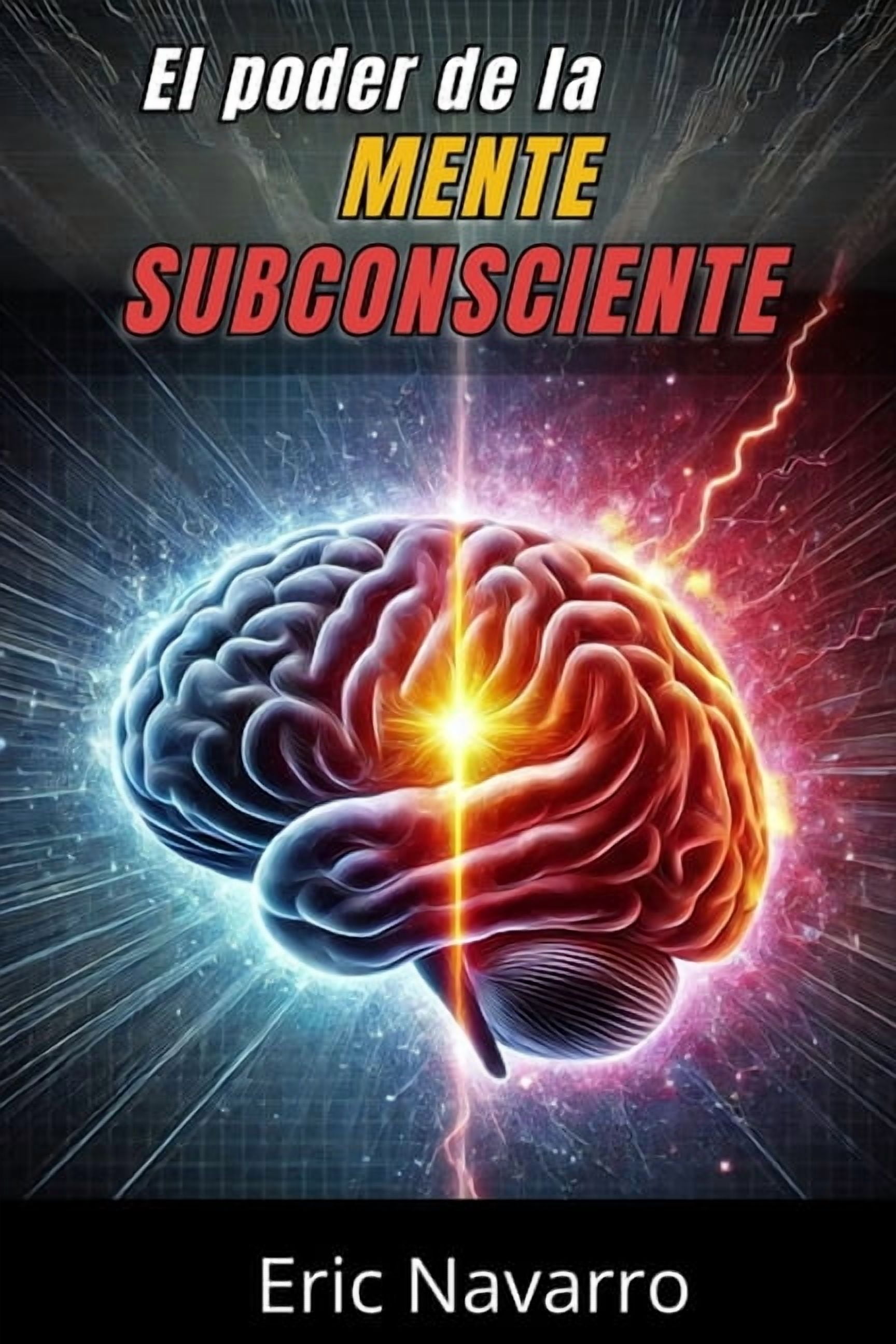 El Poder de la Mente Subconsciente: Reprograma tu Vida para la Salud ...