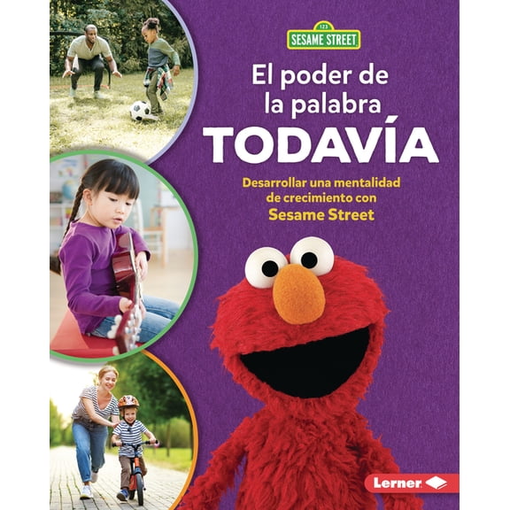 El Poder de la Palabra Todava (the Power of Yet): Desarrollar Una Mentalidad de Crecimiento Con Sesame Street (R) (Deve, (Hardcover)