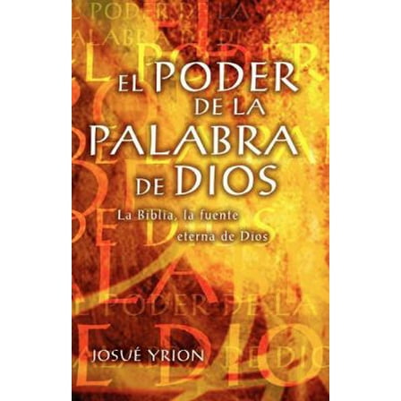 Pre-Owned El Poder de la Palabra de Dios: La Biblia, La Fuente Eterna de Dios (Paperback) 0881136743 9780881136746