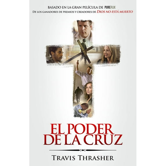 El Poder de la cruz : Basado en la gran película de PURE/FLIX (Paperback)