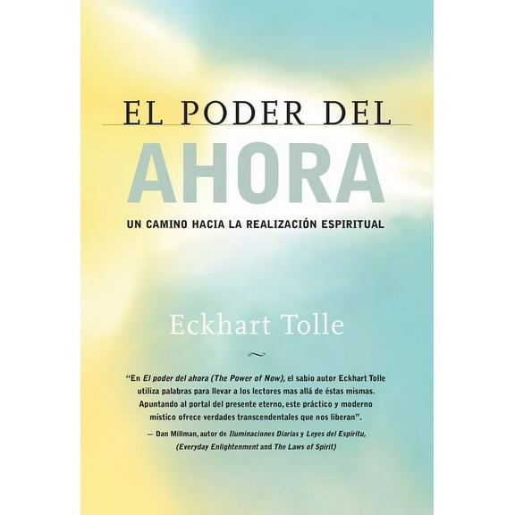 El Poder del Ahora / The Power of Now: Un Camino Hacia La Realizacion Espiritual / A Guide to Spiritual Enlightenment, (Paperback)