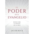 thumbnail image 1 of El Poder del Evangelio : Redescubre el mensaje de la Cruz (Paperback), 1 of 1