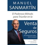 El Poderoso M todo para Triunfar en la Venta de Seguros C mo influir en la mente de tu cliente para maximizar la venta, Paperback
