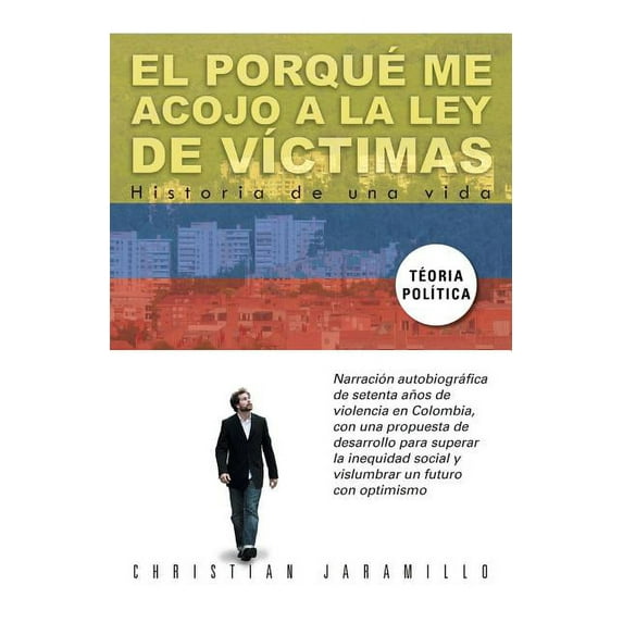 El Porque Me Acojo a la Ley de Victimas (Paperback)