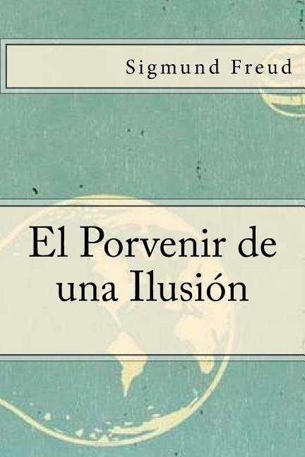 El Porvenir de una Ilusion (Spanish Edition) (Paperback)