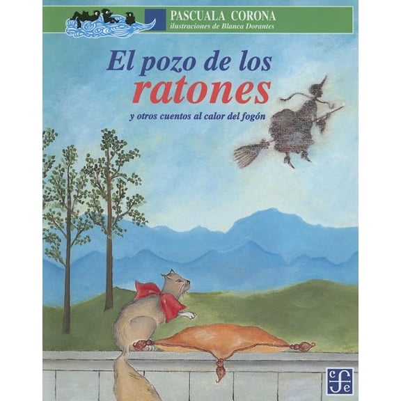El Pozo de Los Ratones: Y Otros Cuentos Al Calor del Fogon