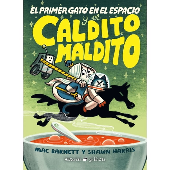 El Primer Gato En El Espacio Y El Caldito Maldito / The First Cat in Space and the Cursed Broth, (Paperback)