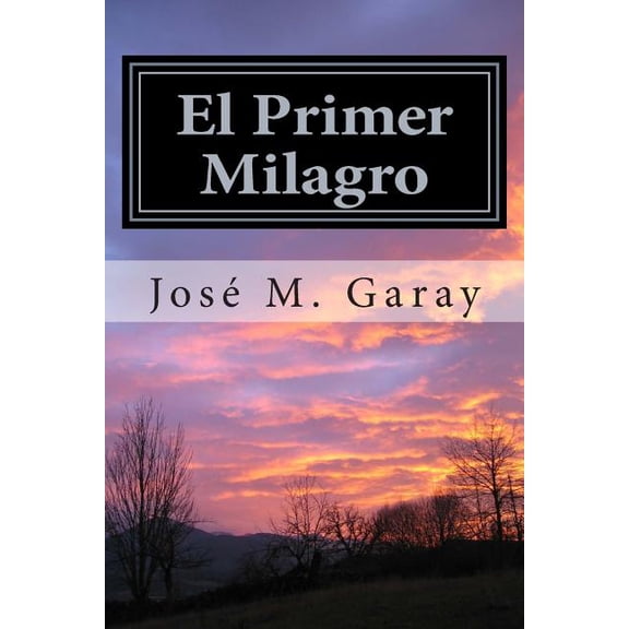 El Primer Milagro, (Paperback)