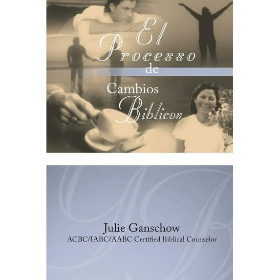 El Proceso de Cambios Biblicos (Paperback)