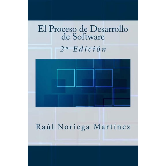 El Proceso de Desarrollo de Software : 2a Edición (Paperback)