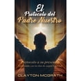 thumbnail image 1 of El Protocolo del Padre Nuestro: Protocolo a su presencia, (Paperback), 1 of 1