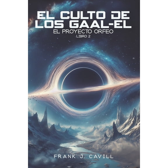 El Proyecto Orfeo El Culto de los Gaal-El: (El Proyecto Orfeo, Libro 2), Book 2, (Paperback)