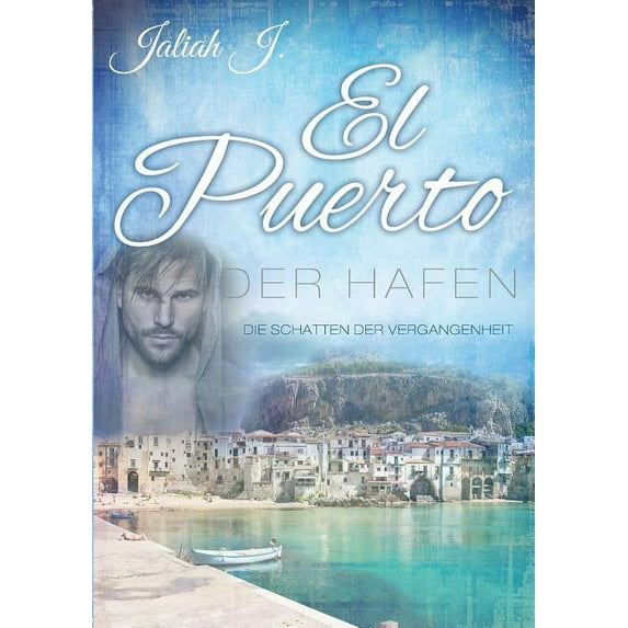 El Puerto - Der Hafen 4: Die Schatten der Vergangenheit, (Paperback)