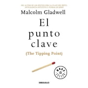 El Punto Clave / The Tipping Point Paperback by Malcolm Gladwell