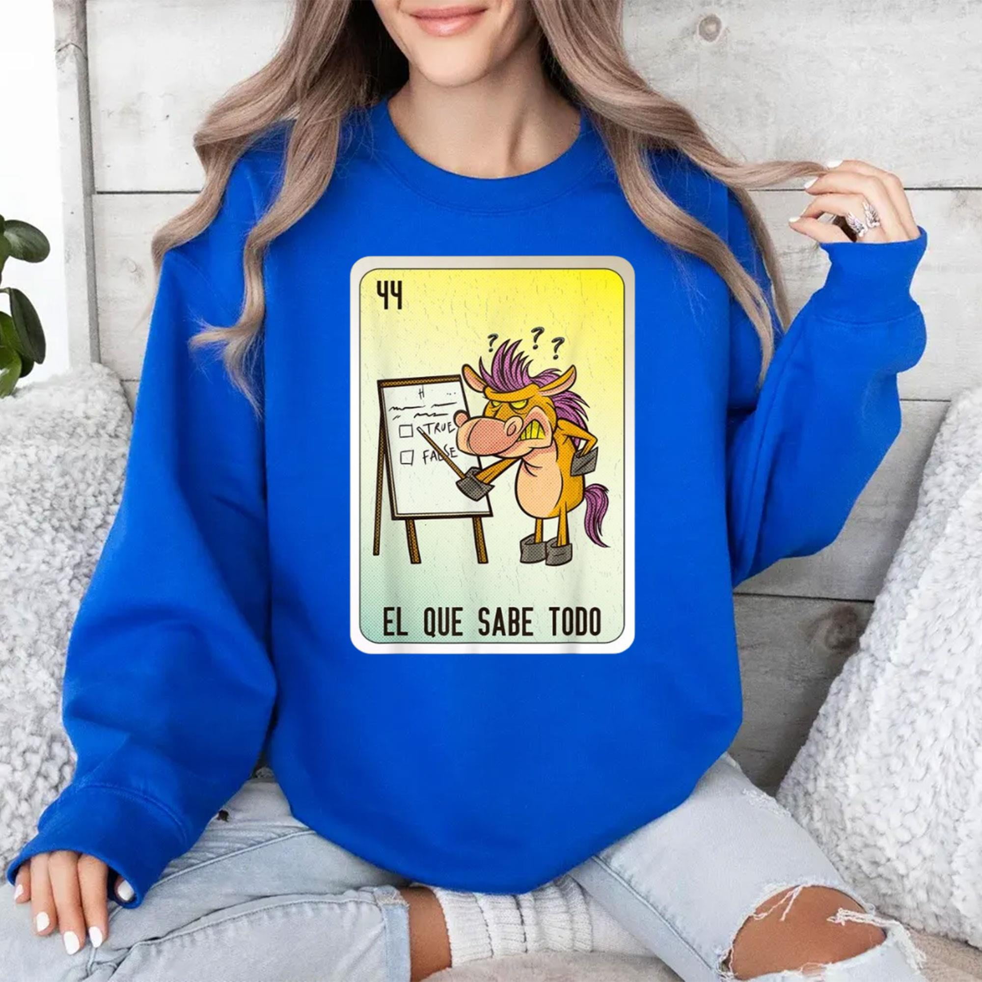 El Que Sabe Todo Mexican Slang Chicano Bingo Cards Sweat Shirt