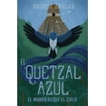 thumbnail image 1 of El Quetzal Azul: El Mundo Desde El Cielo, (Paperback), 1 of 1