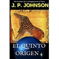 thumbnail image 1 of EL QUINTO ORIGEN 4: EL SUEO DE AMMUT Spanish Edition Paperback 1099126398 9781099126390 J. P. JOHNSON, JOAN PONT GALMS, 1 of 1