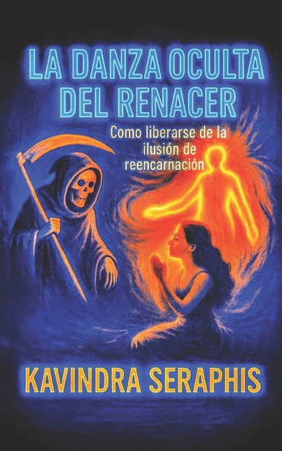 El Reconocimiento del Ser: Una GuÃ­a Para La Danza Oculta del Renacer: CÃ³mo liberarse de la IlusiÃ³n de la ReencarnaciÃ³n, Book 5, (Paperback)