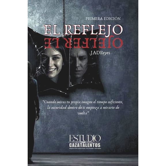 El Reflejo: "Nadie escapa de lo que lleva dentro", (Paperback)