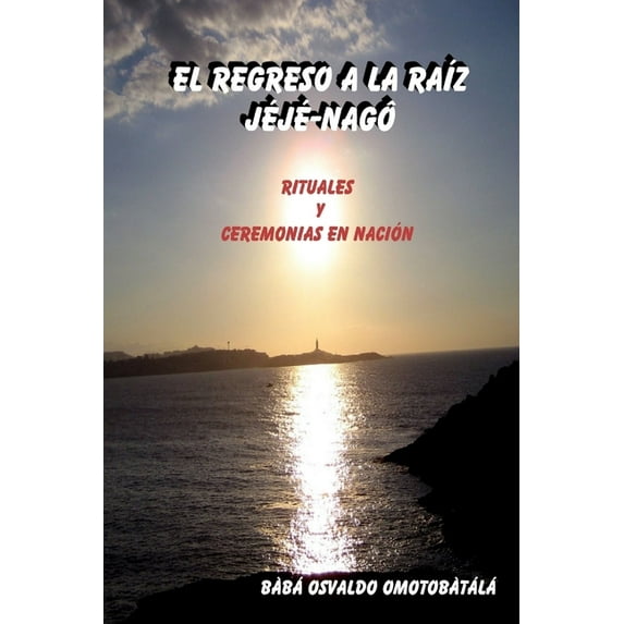El Regreso a la Raíz Jéjé-Nagó (Paperback)