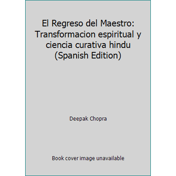 Pre-Owned El Regreso del Maestro: Transformacion espiritual y ciencia curativa hindu (Spanish Edition) (Paperback) 9700506282 9789700506289