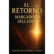 El Retorno - Marcados O Sellados, Paperback