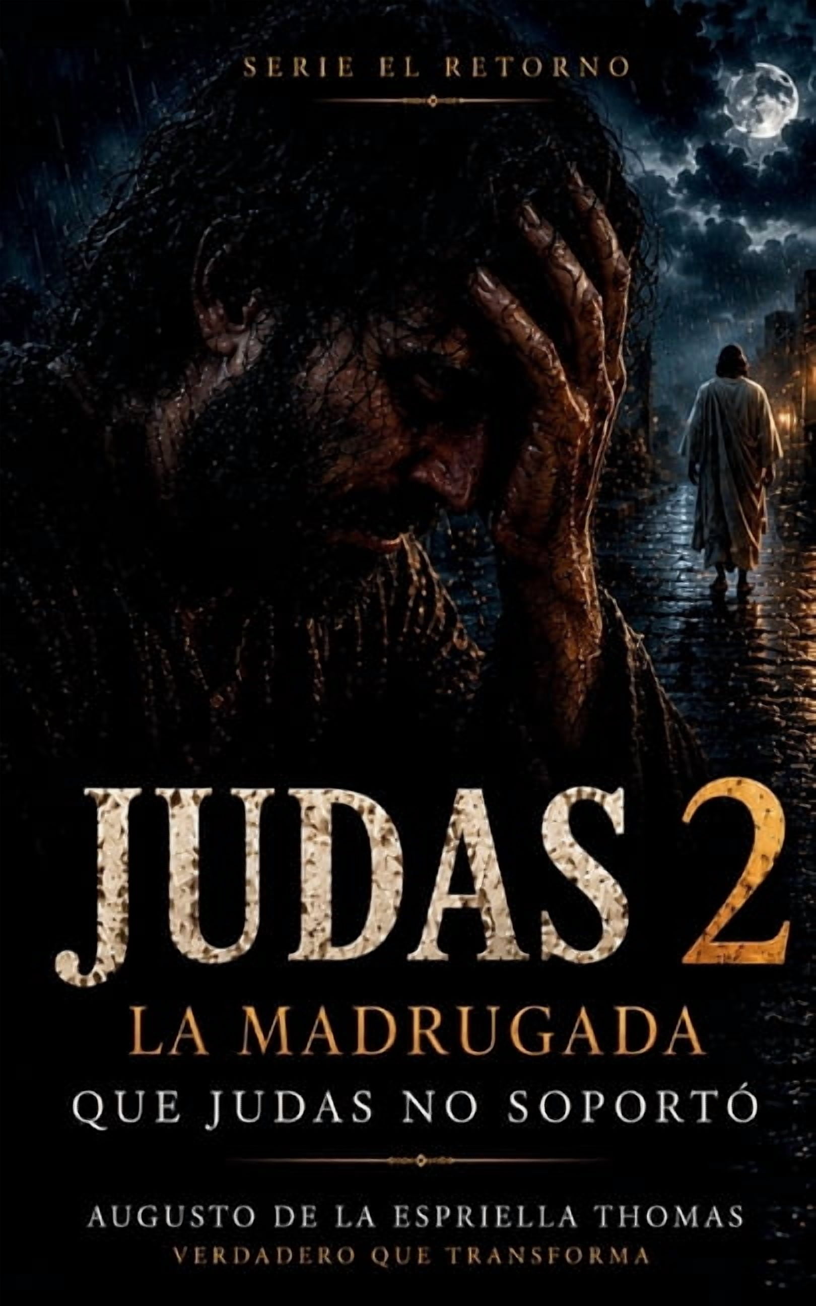 El Retorno - la madrugada que Judas no soportó, (Paperback)
