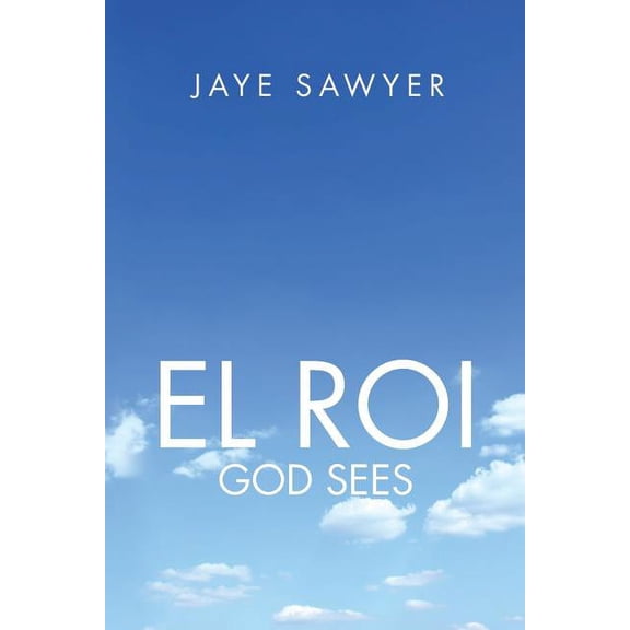 El ROI: God Sees! (Paperback) by Jaye Sawyer
