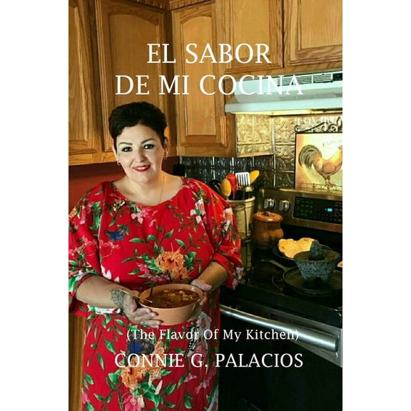 El Sabor De Mi Cocina: The Flavor Of My Kitchen, (Paperback)