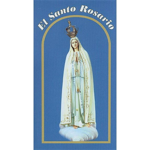 El Santo Rosario: Un Tesoro de Oraciones Critianas Inspiradas Por Eventos en las Vidas de Jesus y Maria, (Paperback)