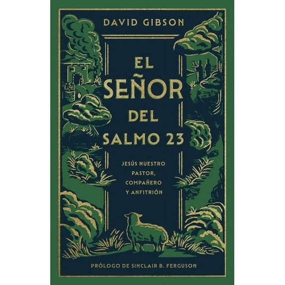 El Señor del Salmo 23: Jesús Nuestro Pastor, Compañero Y Anfitrión, (Paperback)