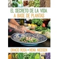thumbnail image 1 of Pre-Owned El Secreto de la Vida a Base de Plantas / Mother Nature's Secret to a Healthy Life (Paperback) 1941999468 9781941999462, 1 of 1