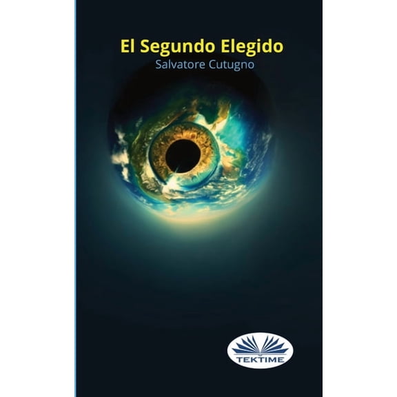 El Segundo Elegido - Un Largo Viaje Lleno De Aventuras, (Paperback)