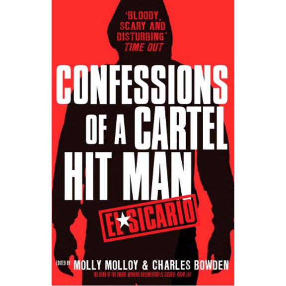 Pre-Owned El Sicario: Confessions of a Cartel Hit Man (Paperback) by Molly Molloy, Charles Bowden